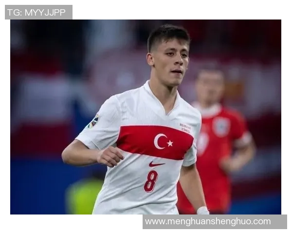 土耳其足球现役明星球员全解析及其在国际赛场上的表现